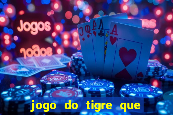 jogo do tigre que dao bonus no cadastro